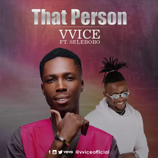 Selebobo - “That Person” ft. VVICE